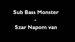 Sub Bass Monster  Szar napom van [upl. by Secnarfyram]