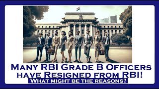 Why are so many Reserve Bank of India Grade B officers leaving [upl. by Edee]