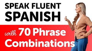 Speak Spanish Fluently with 70 Common Phrase Combinations [upl. by Amund]