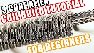 HOW TO BUILD THE TRICORE ALIEN FUSED CLAPTON  A BEGINNER COIL BUILDING TUTORIAL SERIES [upl. by Middendorf]