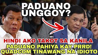 CONG PADUANO TINAWAG NA UNGGOY NI PRES DUTERTE HINDI TAKOT SA QUADCOM HEARING [upl. by Wash]