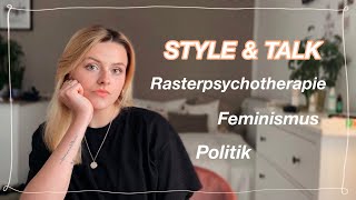 Rasterpsychotherapie Politik Feminismus und so  Style amp Talk [upl. by Namso]