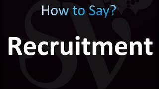 How to Pronounce Recruitment CORRECTLY [upl. by Westbrooke972]