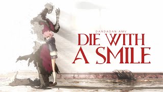 DAN DA DAN  Die With A Smile AMV [upl. by Leugimesoj887]