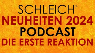 Schleich ® Neuheiten 2024 News Podcast  meine erste Reaktion zu den neuen Figuren [upl. by Nedra850]