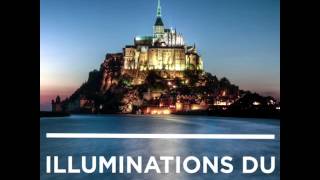 Découvrez les illuminations du Mont Saint Michel [upl. by Herr287]