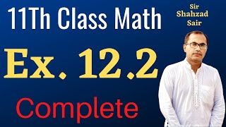 Exercise 122 Complete  FSC Part 1 Mathematics  11Th Class Math  ICS Math [upl. by Sherourd523]