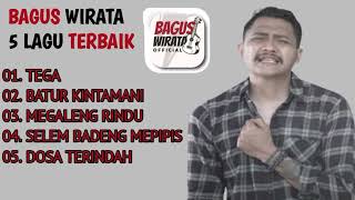 BAGUS WIRATA  TEGA  5 LAGU BAGUS WIRATA TERBAIK [upl. by Nednerb]