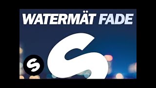 Watermät  Fade [upl. by Nit]