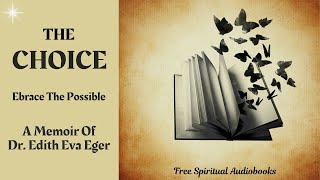 Dr Edith Eva Eger  The Choice  Part 4  Free Audiobook [upl. by Wiltshire]