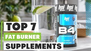 Top 7 Best Fat Burner Supplements in 2024 [upl. by Elberta186]