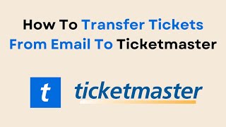 How To Transfer Tickets From Email To Ticketmaster [upl. by Onaireves]