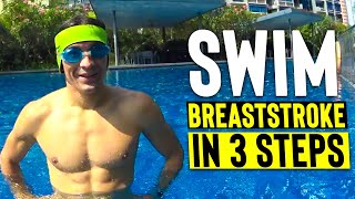 LEARN to swim BREASTSTROKE in 3 steps  Tutorial Lesson for BEGINNERS kids or Adults [upl. by Whyte]