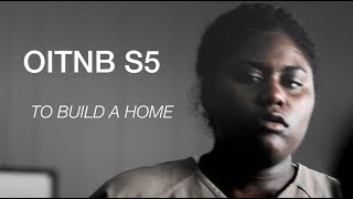 OITNB s5 ✘ to build a home season 5 [upl. by Karmen]