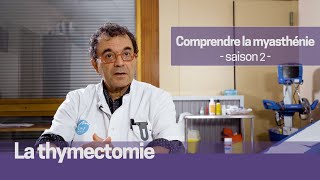 Comprendre la Myasthénie  La thymectomie [upl. by Aubert489]