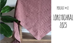 Podcast 22 Strickzeit mit Lisbeth – LoretuchKAL2023 [upl. by Hajin362]