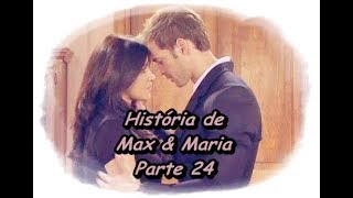 Triunfo de Amor  História de Max amp Maria parte 24 [upl. by Ednihek]