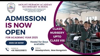 Admission Open for Academic Year 2025 at Mount Hermon Academy Secondary School new Nongstoin [upl. by Poppo]