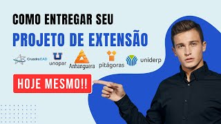 Como fazer seu projeto de extensão HOJE MESMO Unopar Anhanguera Ampli Pitagoras Uniderp [upl. by Enneirb]