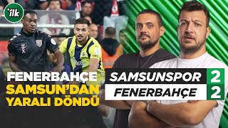 Samsunspor 22 Fenerbahçe Maç Sonu Yorum  Batuhan Karadeniz  Hakan Gündoğar [upl. by Hbaruas]