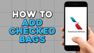 How To Add Checked Bags American Airlines Easiest Way [upl. by Garald]