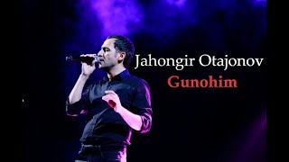 Jahongir Otajonov  Gunohim  Жахонгир Отажонов  Гунохим [upl. by Notsahc]