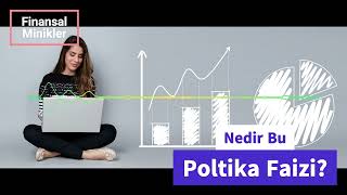 Nedir Bu Politika Faizi [upl. by Edecrem]