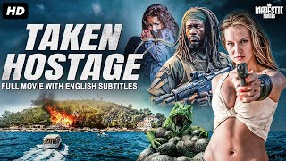 TAKEN HOSTAGE Full Hollywood Action Adventure Movie With English Subtitles  Anna Loos  Free Movies [upl. by Sheelah141]