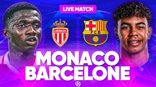 🔴 MONACO  BARCELONE LIVE  🔥LAVENTURE DU BARCA COMMENCE   LIGUE DES CHAMPIONS  CHAMPIONS LEAGUE [upl. by Corty612]