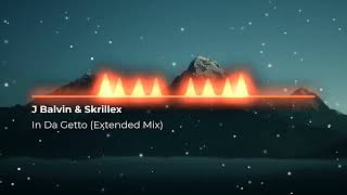 J Balvin amp Skrillex  In Da Getto Extended Mix [upl. by Ybreh]