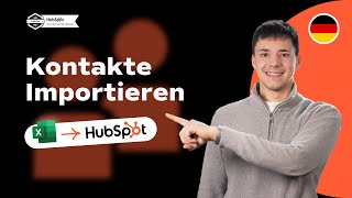 So kannst du Kontakte in HubSpot importieren  2024 HubSpot Tutorial Deutsch [upl. by Marline]