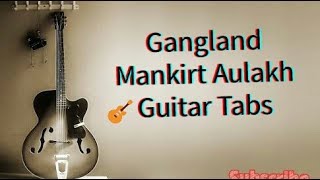 Gangland  Mankirt Aulakh  Deep Jandu  Guitar Tabs  Guitar Cover [upl. by Greenwell]