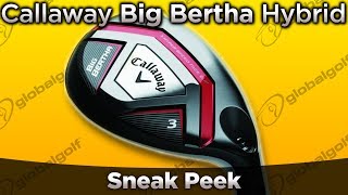 Callaway Big Bertha Hybrid Sneak Peek [upl. by Terrell]