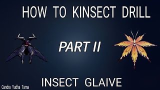 How to Kinsect Drill  Part II  Insect Glaive [upl. by Sirrah]