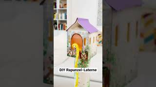 DIY Rapunzel Laterne [upl. by Adnawed]