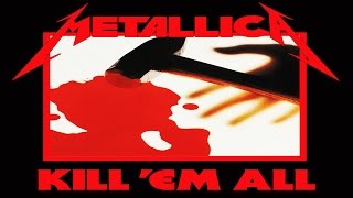 METALLICA Kill Em All REMASTER Full Album HD [upl. by Bria]