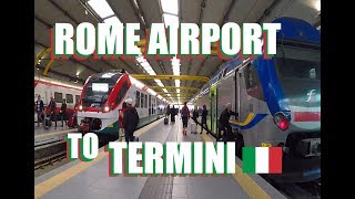 Rome Airport To Roma Termini Train Bus And Taxi Options Explained [upl. by Aipmylo943]