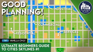 The Ultimate Beginners Guide to Cities Skylines  Game Basics amp City Layout Vanilla [upl. by Filippo348]