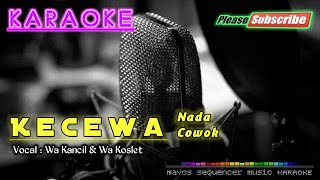 KECEWA Nada CowokPria SOSOK KARAOKE [upl. by Kevyn]