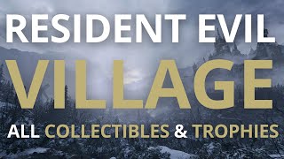 Resident Evil Village All Collectibles amp Trophies [upl. by Adiraf]