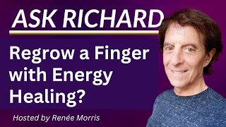 Regrow a Finger with Energy Healing What Are the Limits QuantumTouch  Richard Gordon [upl. by Zita]