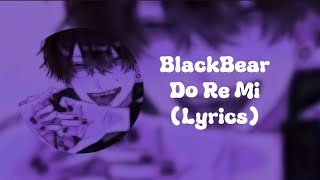 Blackbear  Do Re Mi Lyrics [upl. by Hussein]