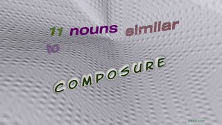 composure  13 nouns with the meaning of composure sentence examples [upl. by Biagi192]