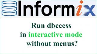 INFORMIX DATABASE  Run dbacces in interactive mode without menus like sqlplus psql Voiceless [upl. by Adihahs]