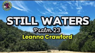 Still Waters Psalm23 Leanna CrawfordLyrics [upl. by Ahseina931]