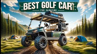 Best Golf Cart For Camping  Top 5 Picks in 2024 [upl. by Stearns]