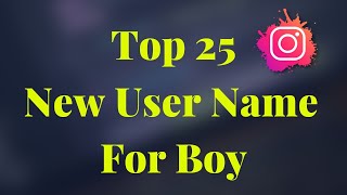 Top 25🔥 Instagram Username Ideas 😎  Best Instagram Name For Boys [upl. by Neural57]