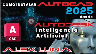 Cómo descargar AUTOCAD 2025  Inteligencia Artificial de manera OFICIAL desde Autodesk [upl. by Basir]