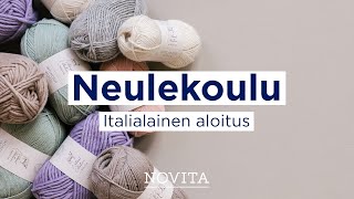 NOVITA NEULEKOULU Italialainen aloitus eli silmukoiden luominen italialaisittain [upl. by Fleming]