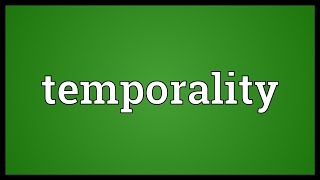 Temporality Meaning [upl. by Shauna40]